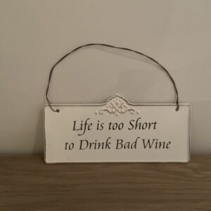 Tekstbordje “Life is too short…